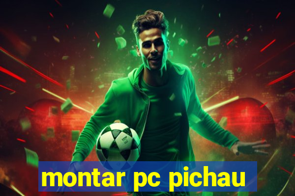 montar pc pichau